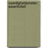 Vaardigheidsmeter: Assertiviteit door P. Quarry