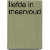 Liefde in meervoud by E. Walraevens