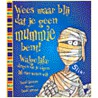 Wees maar blij dat je geen mummie bent door D. Stewart