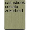 Casusboek sociale zekerheid by E. Talstra-Schulp