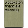 Wetteksten financiele planning door S.R.A. van Eijck