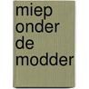 Miep onder de modder by I. Heylen