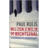 Wij zien u wel in de rechtszaal by P. Ruijs