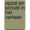 Opzet en schuld in het verkeer door M. Otte