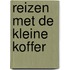 Reizen met de kleine koffer