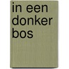 In een donker bos