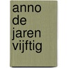 Anno de jaren vijftig by T. van Hulsen