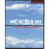 Wij, ik, zij & het