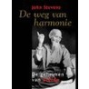 De weg van harmonie door J. Stevens