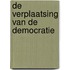 De verplaatsing van de democratie