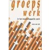 Groepswerk in het maatschappelijk werk by N. van Riet