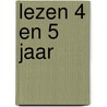 Lezen 4 en 5 jaar by Rick de Haas