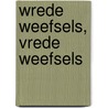 Wrede weefsels, vrede weefsels door S.J. Haers