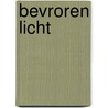 Bevroren licht door E. van Stalborch