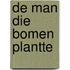 De man die bomen plantte