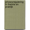 Privacyregulering in theorie en praktijk by Onbekend