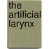 The artificial larynx