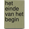Het Einde van het Begin door M. Demarteau