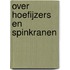 Over hoefijzers en spinkranen