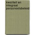 Kwaliteit en integraal personeelsbeleid