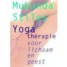 Yogatherapie voor lichaam en geest by Mukunda Stiles