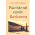 Wachtend op de barbaren
