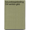 Keuzebegeleiding 3/4 wmbo-gkb door I. van den Berg