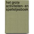 Het grote Activiteiten- en Spelletjesboek