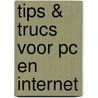 Tips & trucs voor pc en internet by R. de Korte