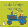 Is dat mijn tractor? door F. Watt
