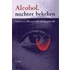 Alcohol, nuchter bekeken