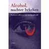 Alcohol, nuchter bekeken by J. Snel