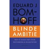 Blinde ambitie door E.J. Bomhoff