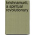 Krishnamurti, a spiritual revolutionary