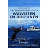 Observatiegids voor walvissen en dolfijnen door M. Carwardine