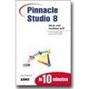 Pinnacle Studio 8 in 10 minuten door P. D'Hollander