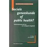 Sociale geneeskunde of public health door J.W. Post