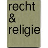 Recht & Religie by Unknown