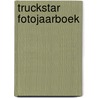 Truckstar Fotojaarboek door Onbekend