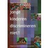 Jonge kinderen discrimineren niet?!