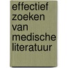 Effectief zoeken van medische literatuur by S.T. Houweling