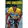 Elke seconde telt by Lance Armstrong