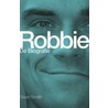 Robbie - de biografie by Sarah Smith