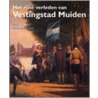 Het rijke verleden van Muiden door H. van Ginkel