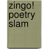 Zingo! Poetry Slam door Onbekend