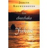 Een cheechako in Yukon door Judith Kouwenhoven