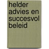 Helder advies en succesvol beleid door R. Splithof