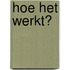 Hoe het werkt?