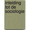 Inleiding tot de sociologie by de Bonth