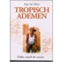 Tropisch ademen